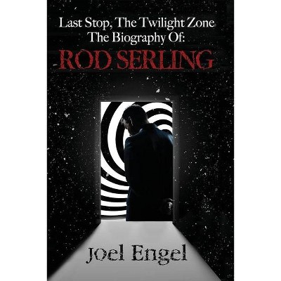 Last Stop, the Twilight Zone - by  Joel Engel (Paperback)