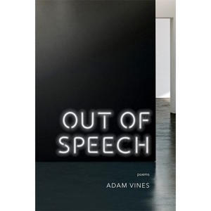 Out of Speech - (Sea Cliff Fund) by  Adam Vines (Paperback) - 1 of 1