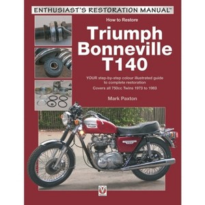 How to Restore Triumph Bonneville T140 - (Enthusiast's Restoration Manual) by  Mark Paxton (Paperback) - 1 of 1
