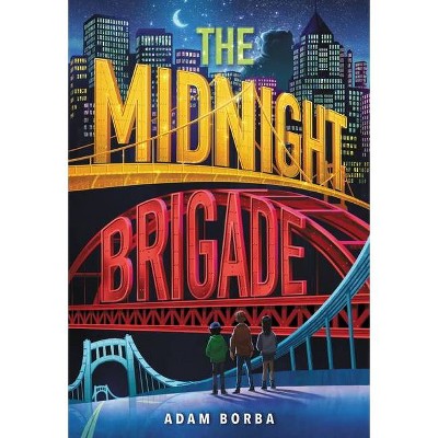 The Midnight Brigade - by  Adam Borba (Hardcover)