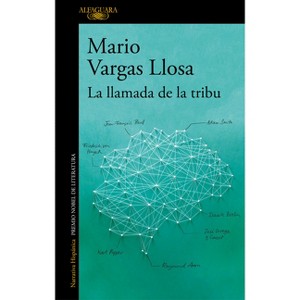 La Llamada de la Tribu / The Call of the Tribe - by  Mario Vargas Llosa (Paperback) - 1 of 1