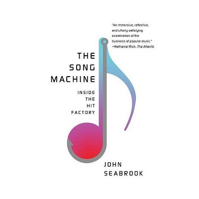 The Song Machine - by  John Seabrook (Paperback)