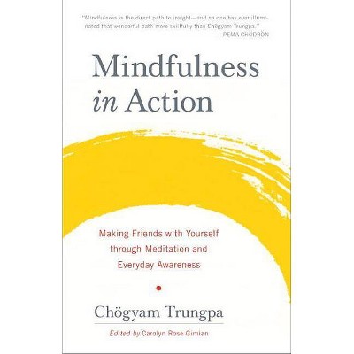 Mindfulness in Action - by  Chogyam Trungpa (Paperback)