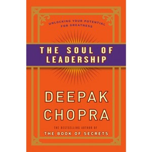 The Soul of Leadership - by  Deepak Chopra (Paperback) - 1 of 1