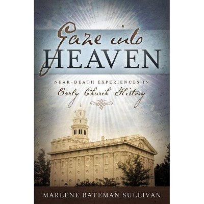 Gaze Into Heaven - by  Marlene Bateman Sullivan (Paperback)