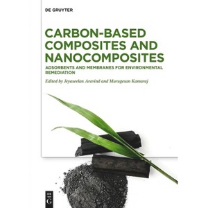 Carbon-Based Composites and Nanocomposites - by  Jeyaseelan Aravind & Murugesan Kamaraj (Hardcover) - 1 of 1