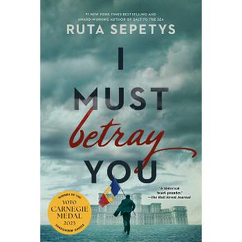 I Must Betray You - by Ruta Sepetys