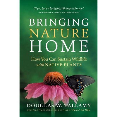 Bringing Nature Home - 2nd Edition By Douglas W Tallamy (paperback ...