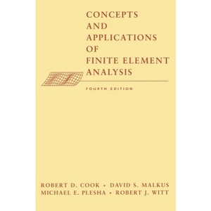 Concepts and Applications of Finite Element Analysis - 4th Edition by  Robert D Cook & David S Malkus & Michael E Plesha & Robert J Witt (Hardcover) - 1 of 1