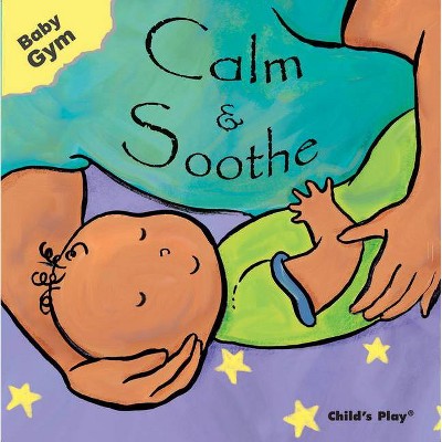 Calm & Soothe - (Baby Gym) (Board Book)