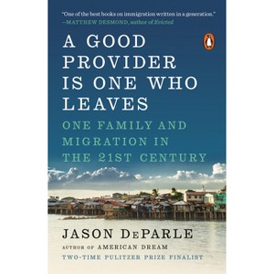 A Good Provider Is One Who Leaves - by Jason Deparle - 1 of 1