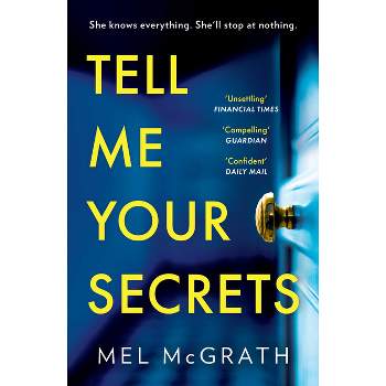 Tell Me Your Secrets - by  Melanie McGrath (Paperback)