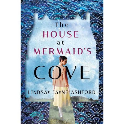 The House at Mermaid's Cove - by  Lindsay Jayne Ashford (Paperback)