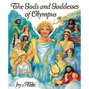 The Gods and Goddesses of Olympus - (Trophy Picture Books (Paperback)) by  Aliki (Paperback) - 1 of 1