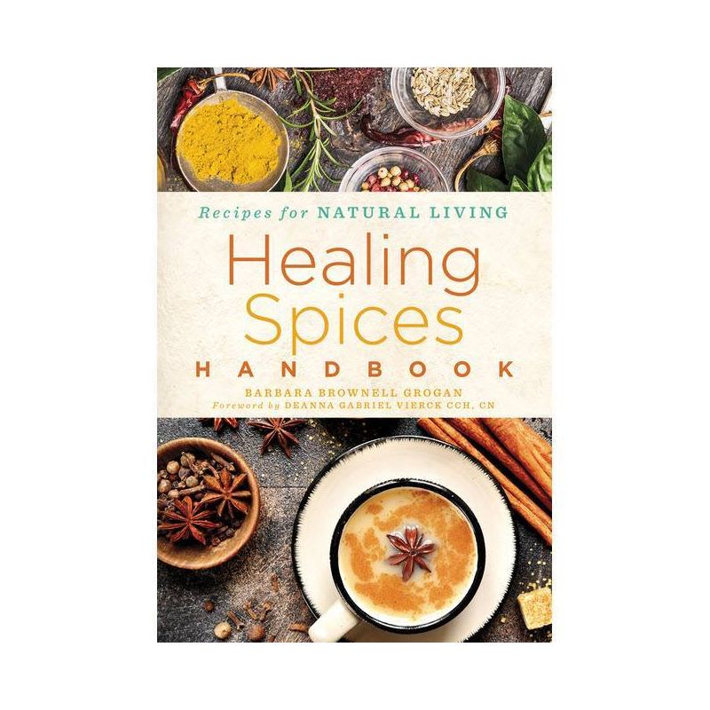 Healing Spices Handbook - By Barbara Brownell Grogan ( Paperback ), 1 of 2