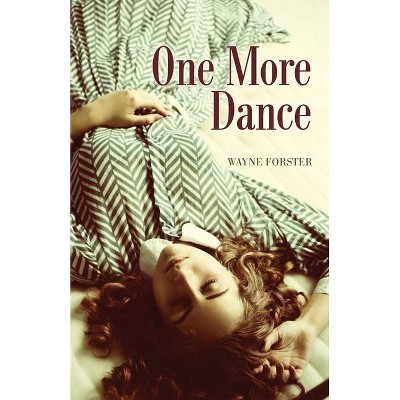 One More Dance - by  Wayne Forster (Paperback)