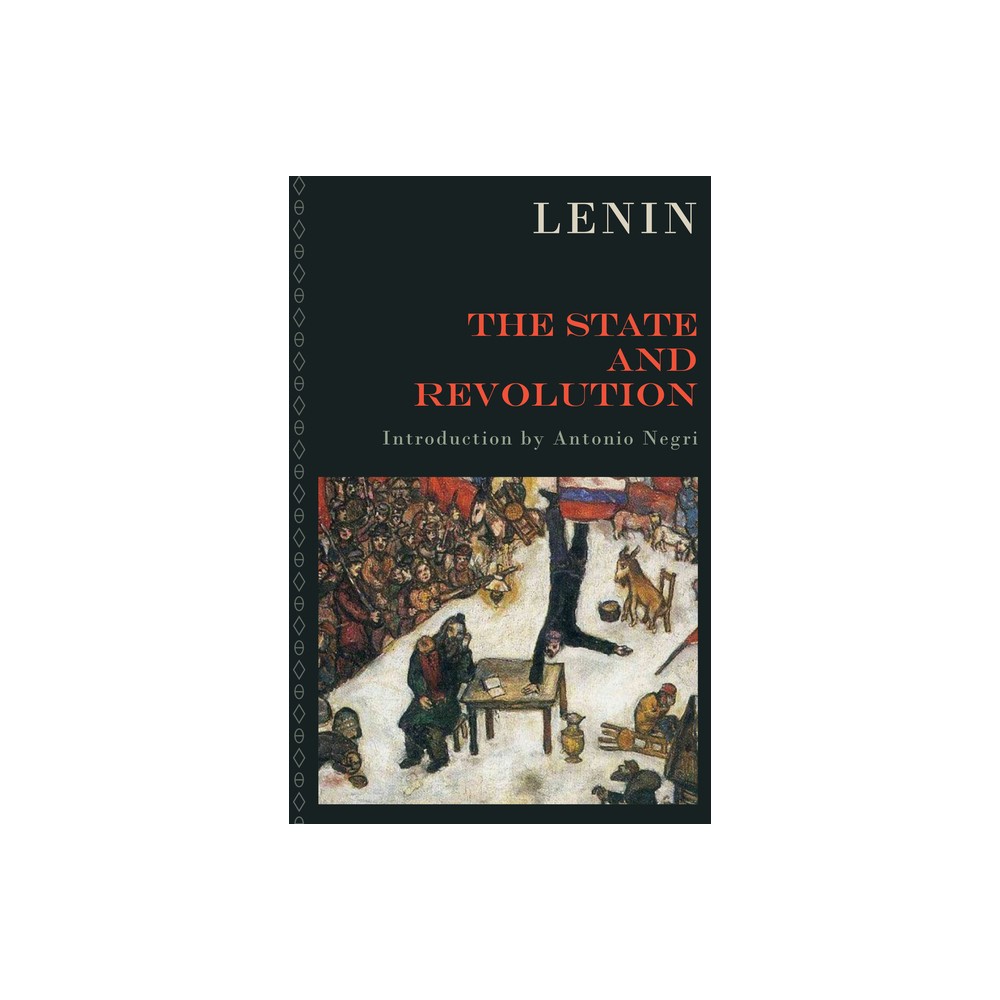 The State and Revolution - by Vladimir Ilyich Lenin (Paperback)