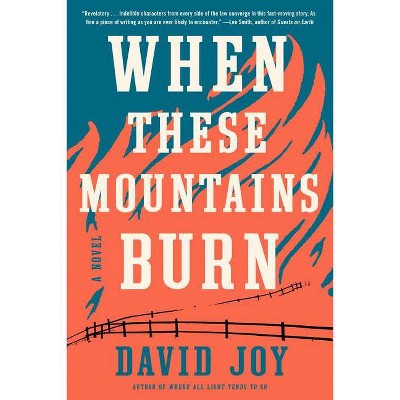 When These Mountains Burn - by  David Joy (Hardcover)