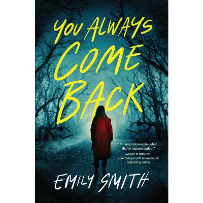 You Always Come Back - by  Emily Smith (Hardcover)
