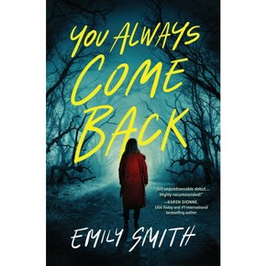 You Always Come Back - by  Emily Smith (Hardcover) - 1 of 1