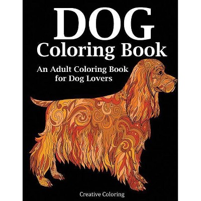 Dog Coloring Book - by  Creative Coloring (Paperback)