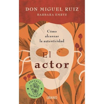 Actor, El (Serie Escuela de Misterios) - by  Miguel Ruiz (Paperback)