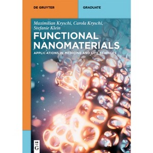 Functional Nanomaterials - (De Gruyter Textbook) by  Stefanie Klein & Maximilian Kryschi & Carola Kryschi (Paperback) - 1 of 1