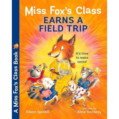 Miss Fox's Class Earns a Field Trip - by  Eileen Spinelli (Paperback)