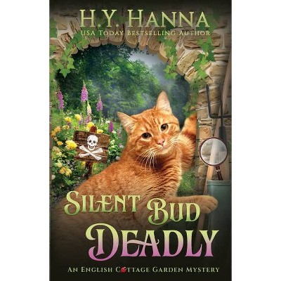 Silent Bud Deadly - (The English Cottage Garden Mysteries) by  H y Hanna (Paperback)