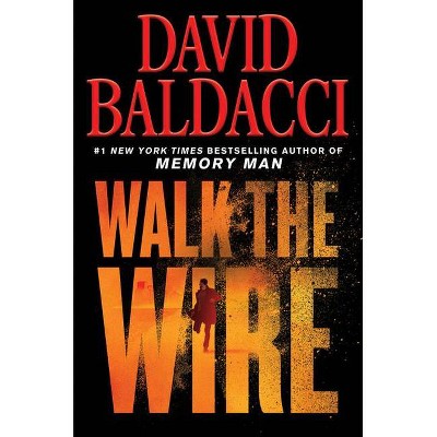 Walk the Wire - (Memory Man) Large Print by  David Baldacci (Hardcover)