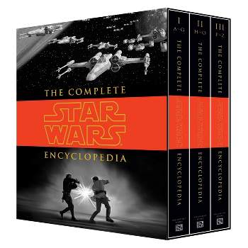 The Complete Star Wars(r) Encyclopedia - (Star Wars - Legends) by  Stephen J Sansweet & Pablo Hidalgo & Bob Vitas & Daniel Wallace