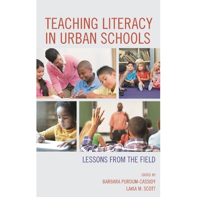 Teaching Literacy in Urban Schools - by  Barbara Purdum-Cassidy & Lakia M Scott (Hardcover)