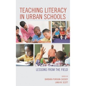Teaching Literacy in Urban Schools - by  Barbara Purdum-Cassidy & Lakia M Scott (Hardcover) - 1 of 1