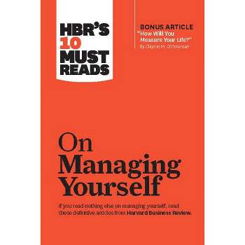 Hbr's 10 Must Reads on Managing Yourself (with Bonus Article How Will You Measure Your Life? by Clayton M. Christensen) - (HBR's 10 Must Reads)