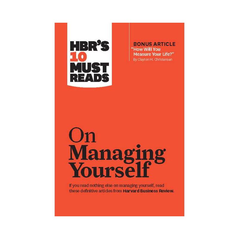 Hbr's 10 Must Reads on Managing Yourself (with Bonus Article How Will You Measure Your Life? by Clayton M. Christensen) - (HBR's 10 Must Reads), 1 of 2