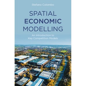 Spatial Economic Modelling - by  Stefano Colombo (Paperback) - 1 of 1