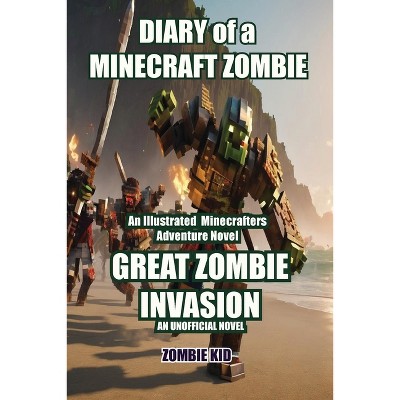 Diary of a Minecraft Zombie - by  Zombie Kid (Paperback)