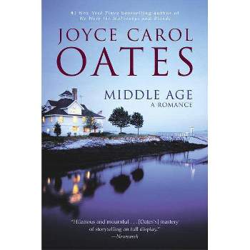 Middle Age - by  Joyce Carol Oates (Paperback)