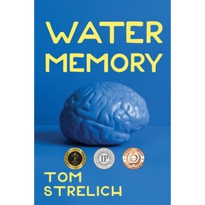 Water Memory - (The Dog Logic Triptych) by  Tom Strelich (Paperback) - 1 of 1