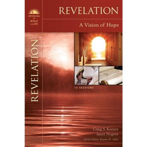 Revelation - (Bringing the Bible to Life) by  Craig S Keener & Janet Nygren (Paperback) - 1 of 1