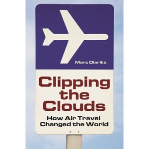 Clipping the Clouds - by  Marc Dierikx (Hardcover) - 1 of 1
