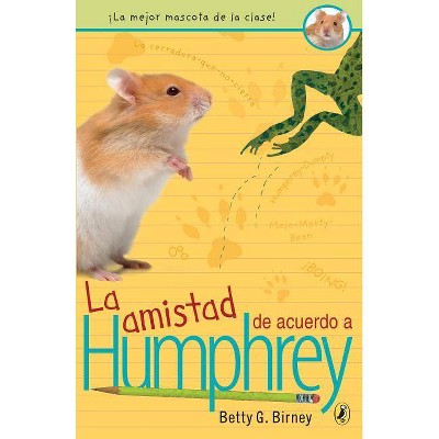 La Amistad de Acuerdo a Humphrey - by  Betty G Birney (Paperback)