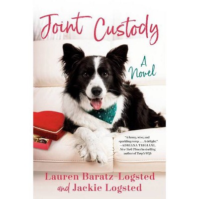 Joint Custody - (The Gatz Chronicles) by  Lauren Baratz-Logsted & Jackie Logsted (Paperback)