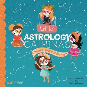 Little Astrology Catrinas - (Lil' Libros) by  Mariana Galvez (Board Book) - 1 of 1
