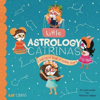 Little Astrology Catrinas - (Lil' Libros) by  Mariana Galvez (Board Book)