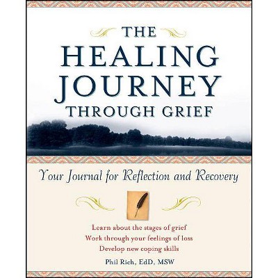  The Healing Journey Through Grief - by  Phil Rich (Paperback) 