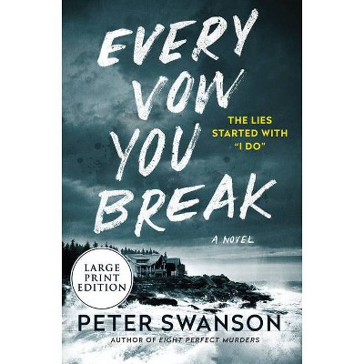 Every Vow You Break - Large Print by  Peter Swanson (Paperback)