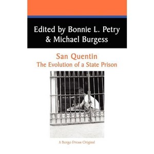 San Quentin - (West Coast Studies,) Annotated by  Bonnie L Petry & Michael Burgess (Paperback) - 1 of 1