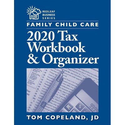 Family Child Care 2020 Tax Workbook and Organizer - (Redleaf Business) by  Tom Copeland (Paperback)