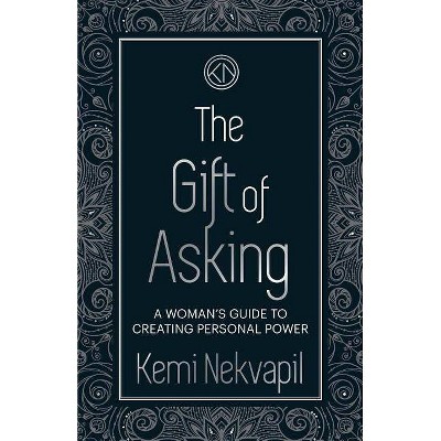 The Gift of Asking - by  Kemi Nekvapil (Paperback)